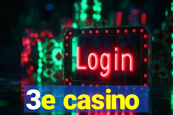 3e casino